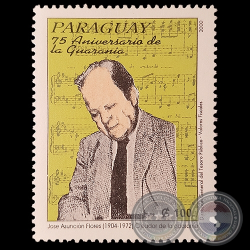 JOSÉ ASUNCIÓN FLORES 1904 - 1972, Creador de la Guarania - SELLOS POSTALES DEL PARAGUAY AÑO 2.000